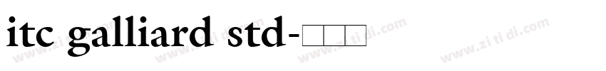 itc galliard std字体转换